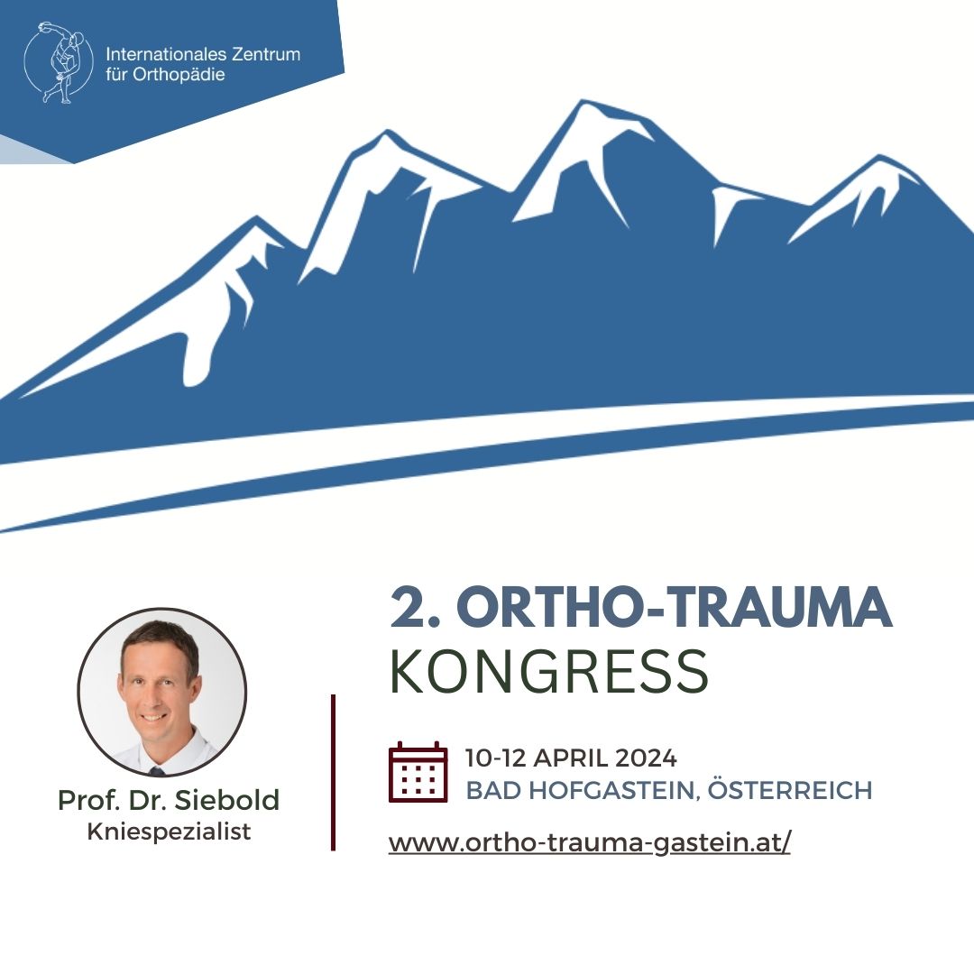 2. Ortho-Trauma Kongress Bad Hofgastein (AT) mit Prof. Siebold