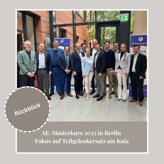 Rückblick auf den AE-Masterkurs 2025 in Berlin – Fokus auf Teilgelenkersatz am Knie